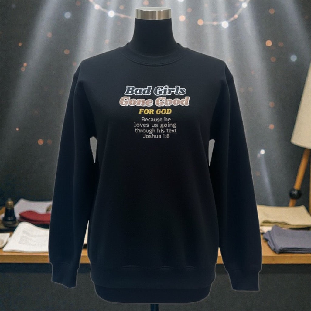 "Bad Girls Gone Good For God" Crew Neck Sweatshirt