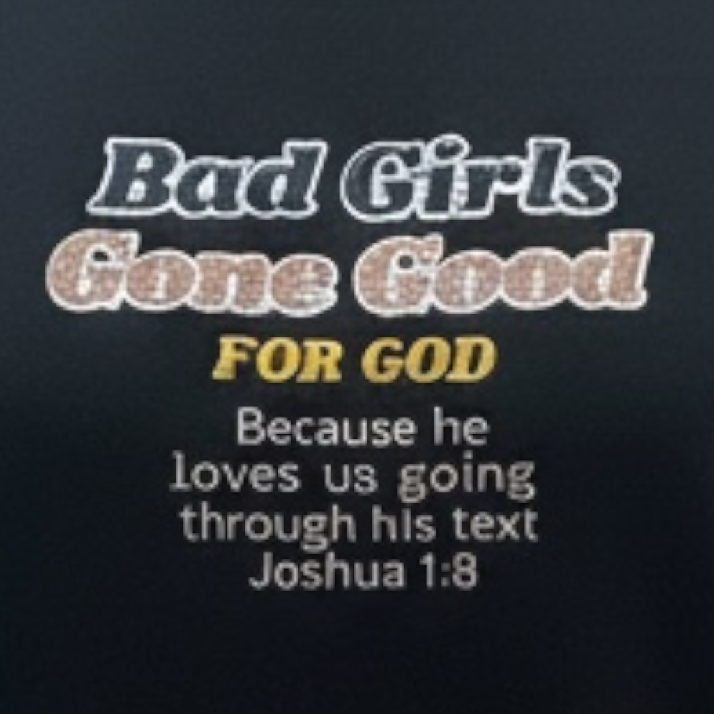 "Bad Girls Gone Good For God" Crew Neck Sweatshirt