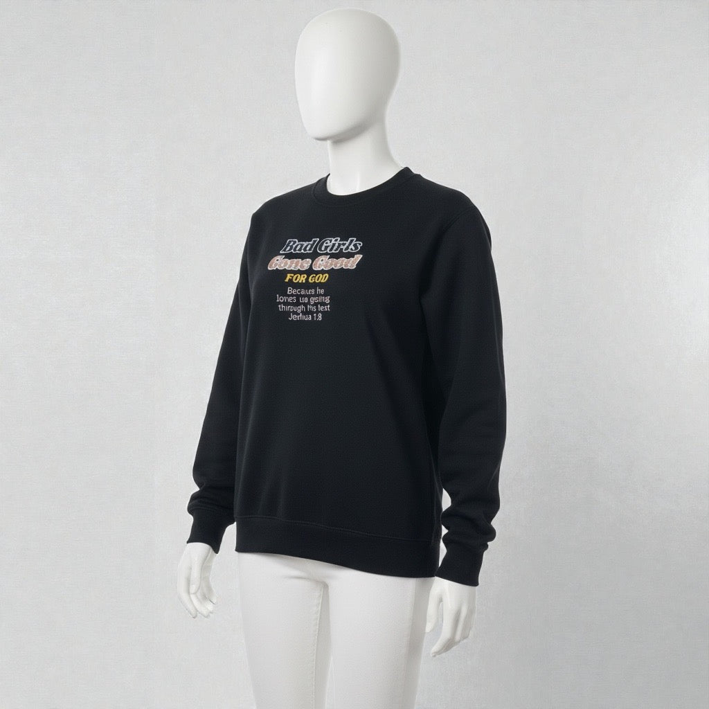 "Bad Girls Gone Good For God" Crew Neck Sweatshirt