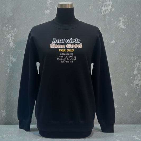 "Bad Girls Gone Good For God" Crew Neck Sweatshirt